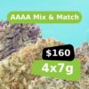 AAAA Flower $160 Oz Mix & Match AAAA Flower $160 Oz Mix & Match
