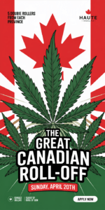A promotional poster for the “Great Canadian Roll-Off,” featuring a stylized Canadian flag with a large cannabis leaf in the center. The event date is April 20th, and the poster announces a national rolling competition with five participants from each Canadian province.