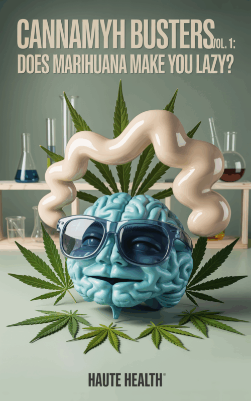A cartoonish, blue human brain wearing sunglasses, with a goofy smile and exaggerated worm-like thought bubble floating above. Surrounded by cannabis leaves and lab beakers in the background. Text reads: “CannaMyth Busters Vol. 1: Does Marihuana Make You Lazy?” Branded with Haute Health.