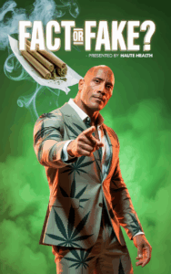 Dwayne “The Rock” Johnson in a cannabis-leaf suit pointing forward with the text “Fact or Fake?” above him and three blunts floating in the background.