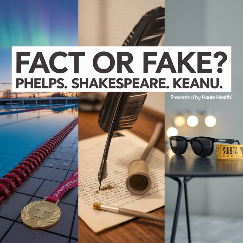 Fact or Fake poster, Phelps Shakespeare Keanu, presented by Haute Health